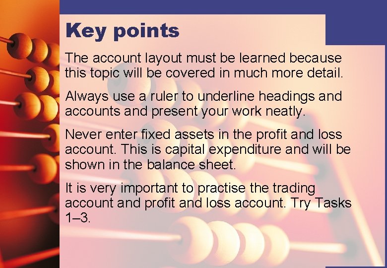 Key points The account layout must be learned because this topic will be covered