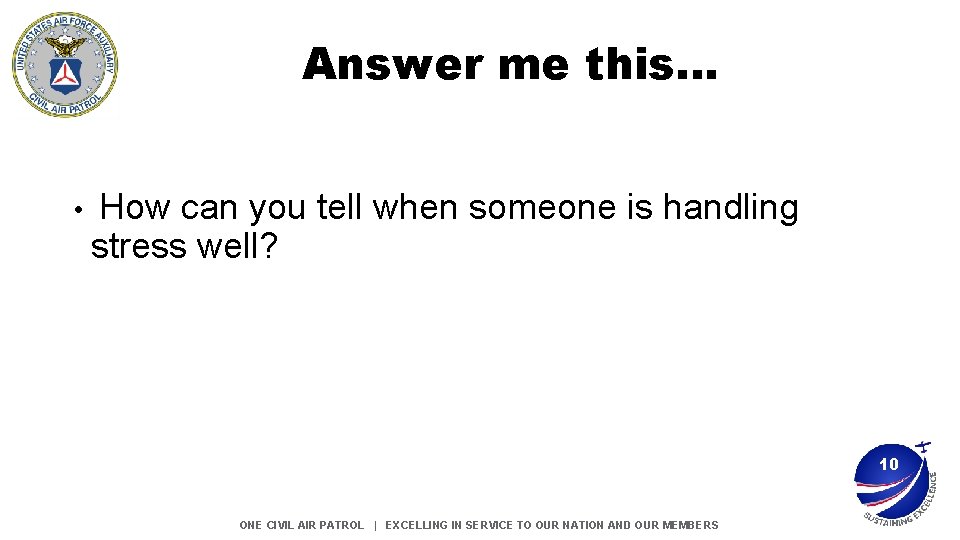 Answer me this… • How can you tell when someone is handling stress well? Answer me this… • How can you tell when someone is handling stress well?