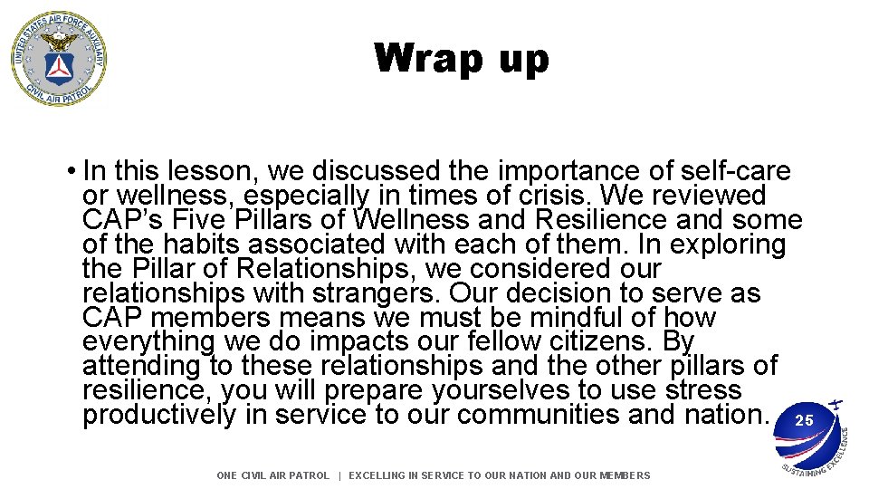 Wrap up • In this lesson, we discussed the importance of self-care or wellness, Wrap up • In this lesson, we discussed the importance of self-care or wellness,