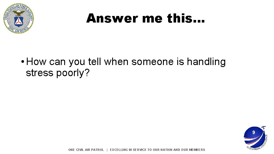 Answer me this… • How can you tell when someone is handling stress poorly? Answer me this… • How can you tell when someone is handling stress poorly?
