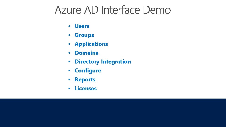  • Users • Groups • Applications • Domains • Directory Integration • Configure