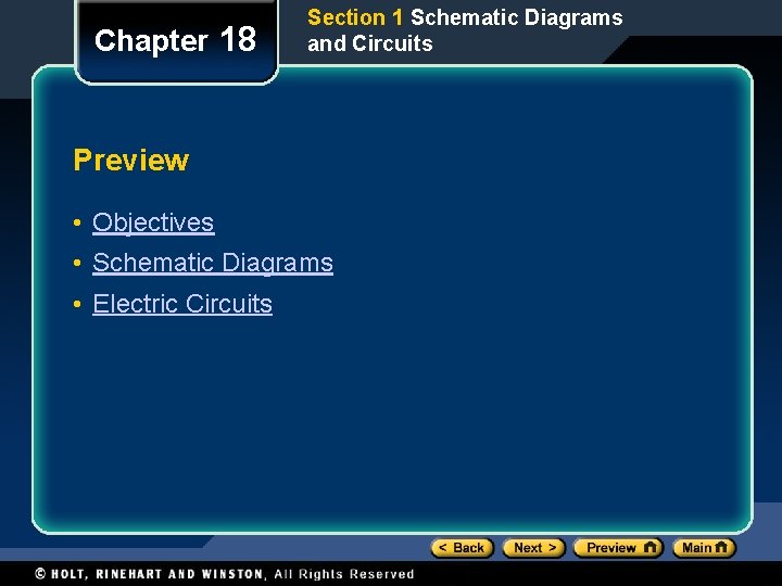 Chapter 18 Section 1 Schematic Diagrams and Circuits Preview • Objectives • Schematic Diagrams Chapter 18 Section 1 Schematic Diagrams and Circuits Preview • Objectives • Schematic Diagrams