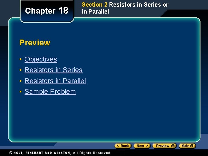 Chapter 18 Section 2 Resistors in Series or in Parallel Preview • Objectives • Chapter 18 Section 2 Resistors in Series or in Parallel Preview • Objectives •