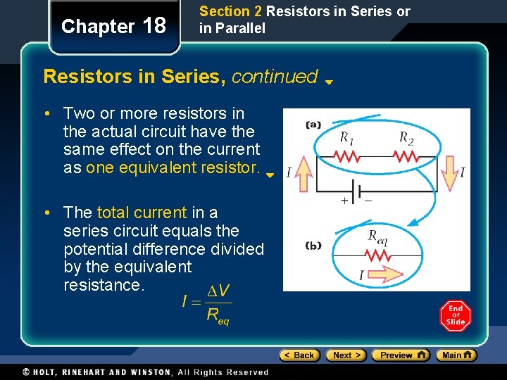 Chapter 18 Section 2 Resistors in Series or in Parallel Resistors in Series, continued Chapter 18 Section 2 Resistors in Series or in Parallel Resistors in Series, continued