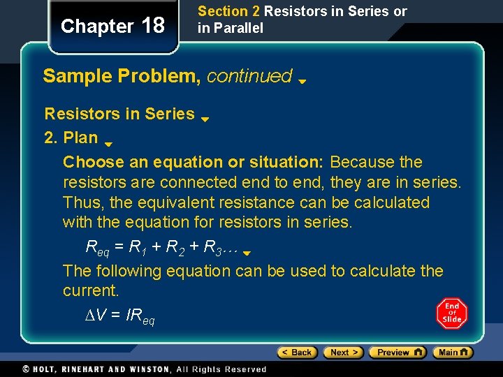Chapter 18 Section 2 Resistors in Series or in Parallel Sample Problem, continued Resistors Chapter 18 Section 2 Resistors in Series or in Parallel Sample Problem, continued Resistors