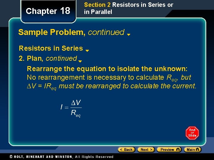 Chapter 18 Section 2 Resistors in Series or in Parallel Sample Problem, continued Resistors Chapter 18 Section 2 Resistors in Series or in Parallel Sample Problem, continued Resistors