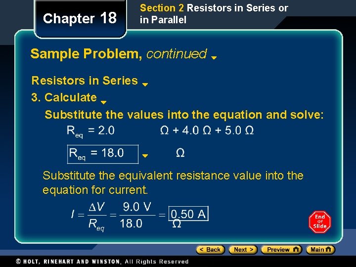 Chapter 18 Section 2 Resistors in Series or in Parallel Sample Problem, continued Resistors Chapter 18 Section 2 Resistors in Series or in Parallel Sample Problem, continued Resistors