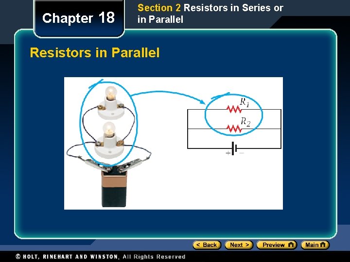 Chapter 18 Section 2 Resistors in Series or in Parallel Resistors in Parallel Chapter 18 Section 2 Resistors in Series or in Parallel Resistors in Parallel