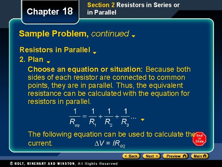 Chapter 18 Section 2 Resistors in Series or in Parallel Sample Problem, continued Resistors Chapter 18 Section 2 Resistors in Series or in Parallel Sample Problem, continued Resistors