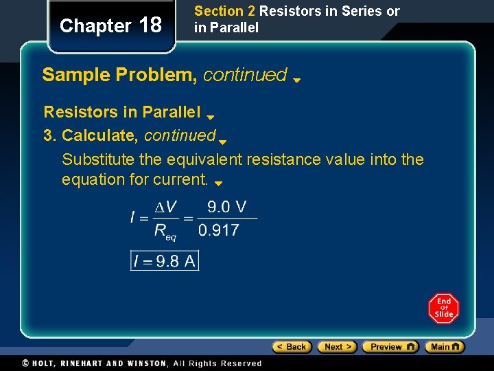 Chapter 18 Section 2 Resistors in Series or in Parallel Sample Problem, continued Resistors Chapter 18 Section 2 Resistors in Series or in Parallel Sample Problem, continued Resistors