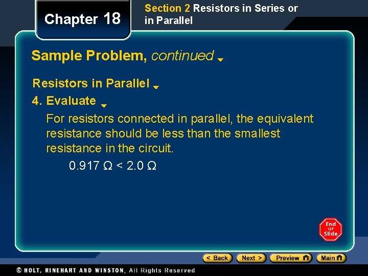 Chapter 18 Section 2 Resistors in Series or in Parallel Sample Problem, continued Resistors Chapter 18 Section 2 Resistors in Series or in Parallel Sample Problem, continued Resistors