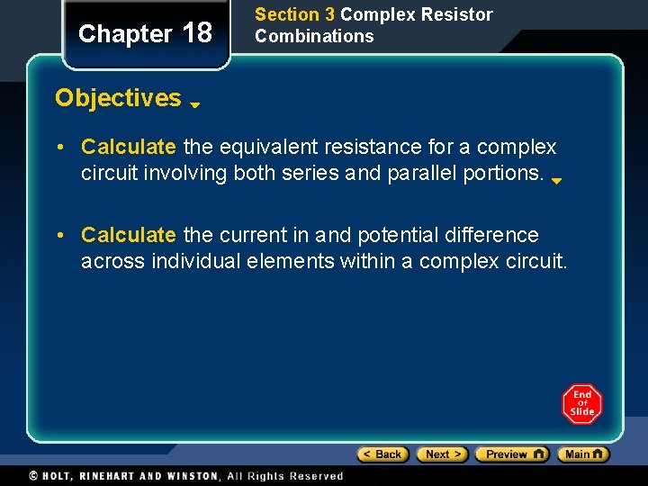 Chapter 18 Section 3 Complex Resistor Combinations Objectives • Calculate the equivalent resistance for Chapter 18 Section 3 Complex Resistor Combinations Objectives • Calculate the equivalent resistance for