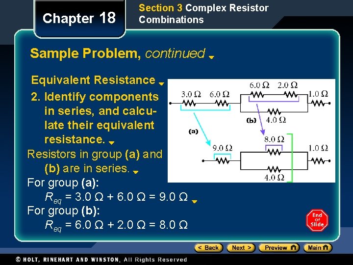 Chapter 18 Section 3 Complex Resistor Combinations Sample Problem, continued Equivalent Resistance 2. Identify Chapter 18 Section 3 Complex Resistor Combinations Sample Problem, continued Equivalent Resistance 2. Identify