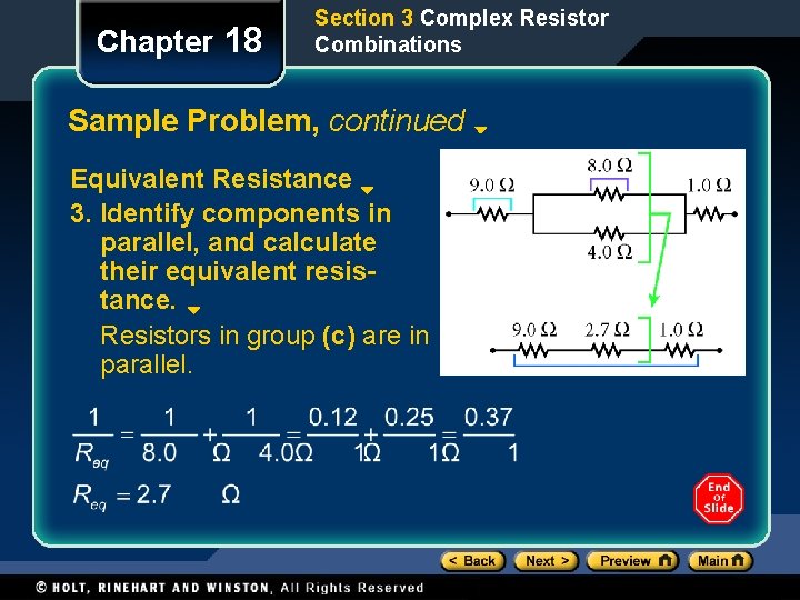 Chapter 18 Section 3 Complex Resistor Combinations Sample Problem, continued Equivalent Resistance 3. Identify Chapter 18 Section 3 Complex Resistor Combinations Sample Problem, continued Equivalent Resistance 3. Identify