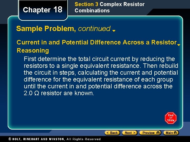 Chapter 18 Section 3 Complex Resistor Combinations Sample Problem, continued Current in and Potential Chapter 18 Section 3 Complex Resistor Combinations Sample Problem, continued Current in and Potential