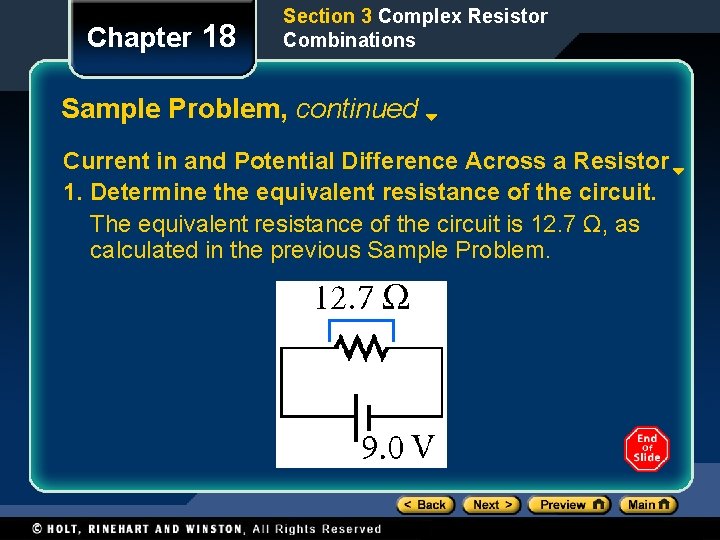 Chapter 18 Section 3 Complex Resistor Combinations Sample Problem, continued Current in and Potential Chapter 18 Section 3 Complex Resistor Combinations Sample Problem, continued Current in and Potential