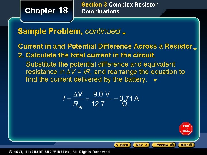 Chapter 18 Section 3 Complex Resistor Combinations Sample Problem, continued Current in and Potential Chapter 18 Section 3 Complex Resistor Combinations Sample Problem, continued Current in and Potential