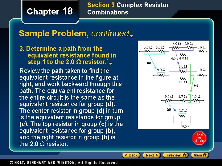 Chapter 18 Section 3 Complex Resistor Combinations Sample Problem, continued 3. Determine a path Chapter 18 Section 3 Complex Resistor Combinations Sample Problem, continued 3. Determine a path