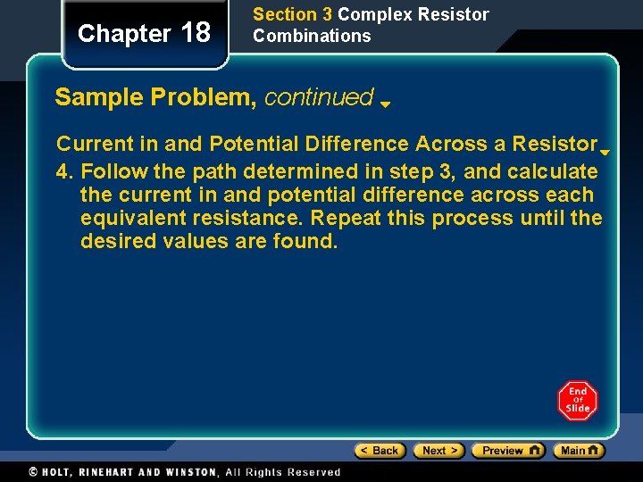 Chapter 18 Section 3 Complex Resistor Combinations Sample Problem, continued Current in and Potential Chapter 18 Section 3 Complex Resistor Combinations Sample Problem, continued Current in and Potential