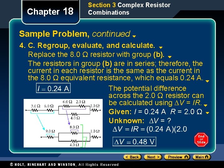 Chapter 18 Section 3 Complex Resistor Combinations Sample Problem, continued 4. C. Regroup, evaluate, Chapter 18 Section 3 Complex Resistor Combinations Sample Problem, continued 4. C. Regroup, evaluate,