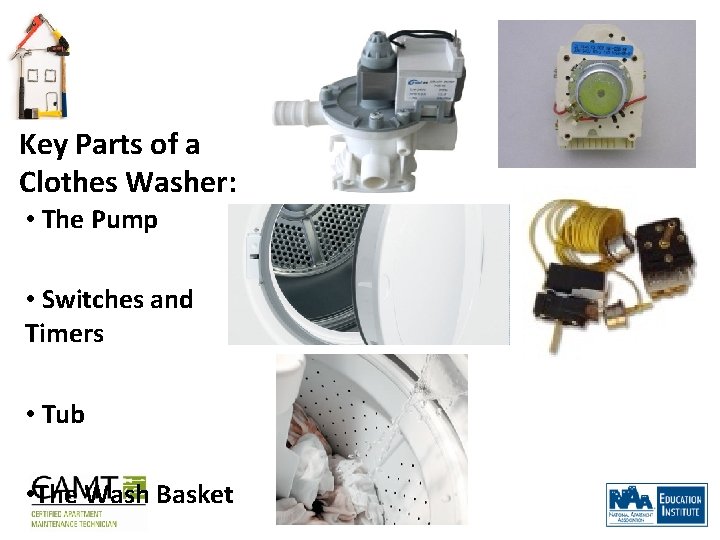 Key Parts of a Clothes Washer: • The Pump • Switches and Timers •