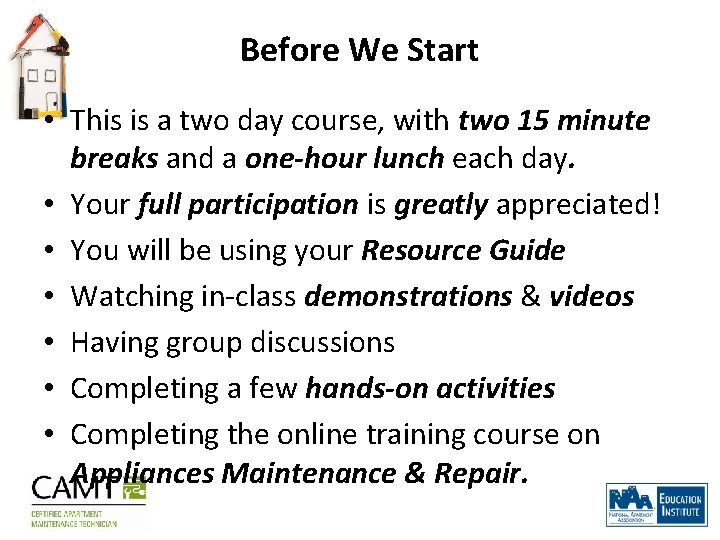 Before We Start • This is a two day course, with two 15 minute