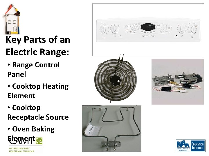 Key Parts of an Electric Range: • Range Control Panel • Cooktop Heating Element
