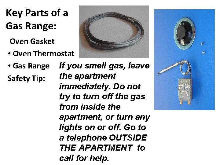 Key Parts of a Gas Range: Oven Gasket • Oven Thermostat • Gas Range