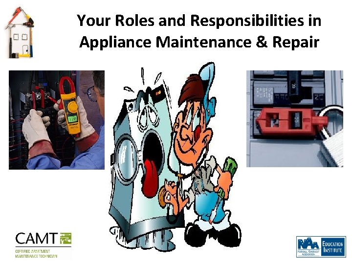 Your Roles and Responsibilities in Appliance Maintenance & Repair 