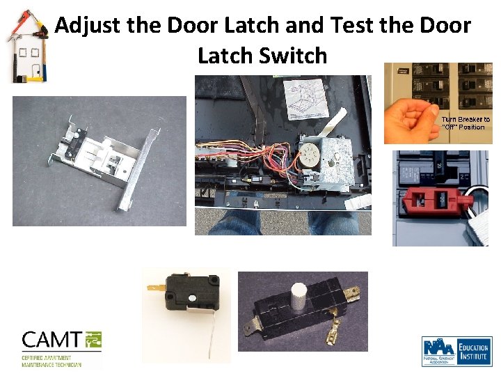 Adjust the Door Latch and Test the Door Latch Switch 