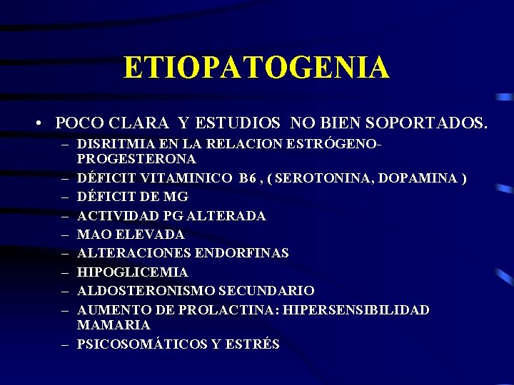 ETIOPATOGENIA • POCO CLARA Y ESTUDIOS NO BIEN SOPORTADOS. – DISRITMIA EN LA RELACION