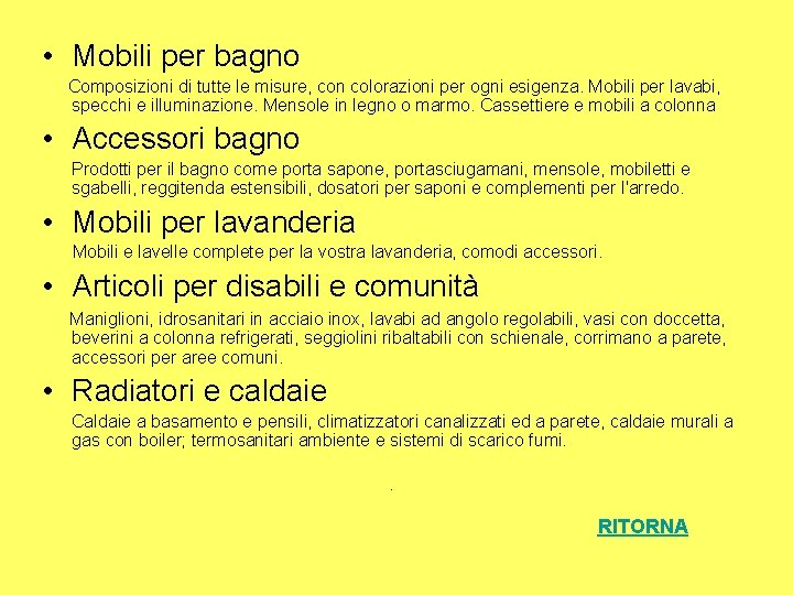  • Mobili per bagno Composizioni di tutte le misure, con colorazioni per ogni