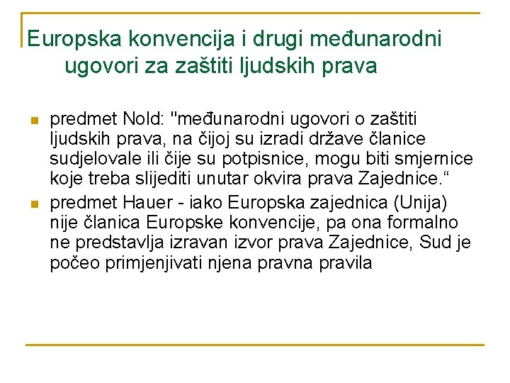 Europska konvencija i drugi međunarodni ugovori za zaštiti ljudskih prava n n predmet Nold: Europska konvencija i drugi međunarodni ugovori za zaštiti ljudskih prava n n predmet Nold: