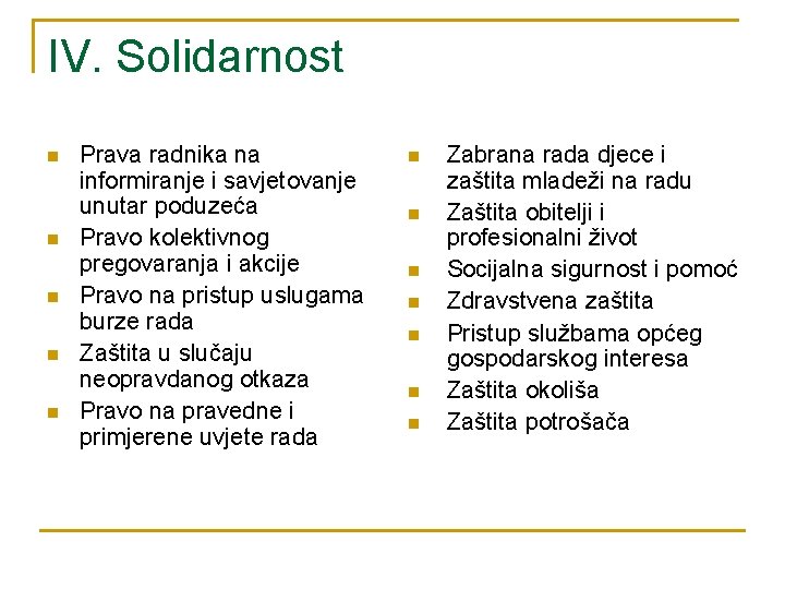 IV. Solidarnost n n n Prava radnika na informiranje i savjetovanje unutar poduzeća Pravo IV. Solidarnost n n n Prava radnika na informiranje i savjetovanje unutar poduzeća Pravo