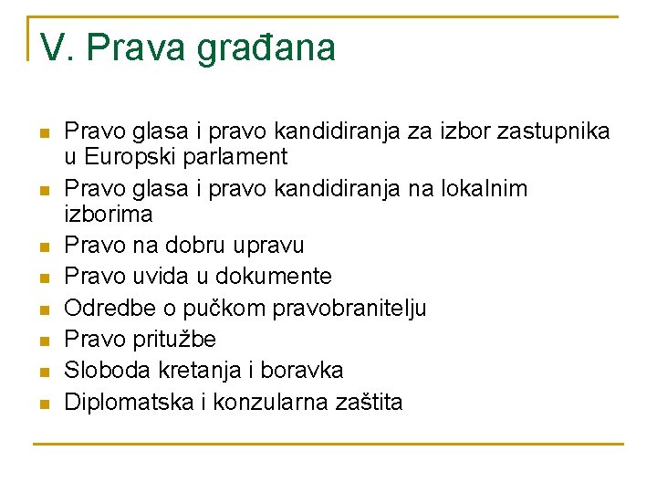 V. Prava građana n n n n Pravo glasa i pravo kandidiranja za izbor V. Prava građana n n n n Pravo glasa i pravo kandidiranja za izbor
