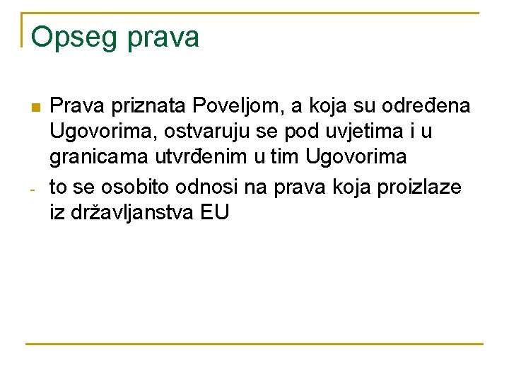 Opseg prava n - Prava priznata Poveljom, a koja su određena Ugovorima, ostvaruju se Opseg prava n - Prava priznata Poveljom, a koja su određena Ugovorima, ostvaruju se