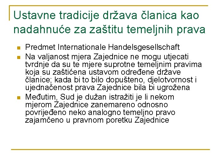 Ustavne tradicije država članica kao nadahnuće za zaštitu temeljnih prava n n n Predmet Ustavne tradicije država članica kao nadahnuće za zaštitu temeljnih prava n n n Predmet