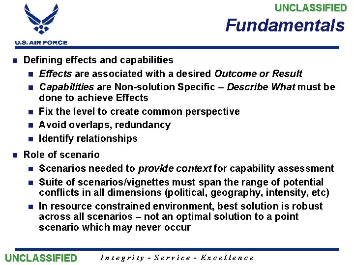 UNCLASSIFIED Fundamentals n Defining effects and capabilities n Effects are associated with a desired