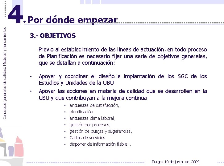 Conceptos generales de calidad. Modelos y herramientas 4 Por dónde empezar 3. - OBJETIVOS