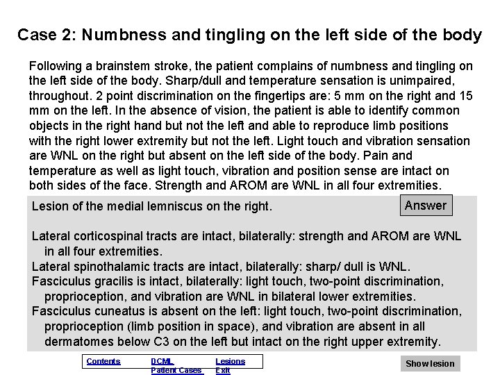Case 2: Numbness and tingling on the left side of the body Following a