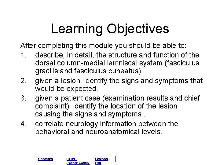 Learning Objectives After completing this module you should be able to: 1. describe, in