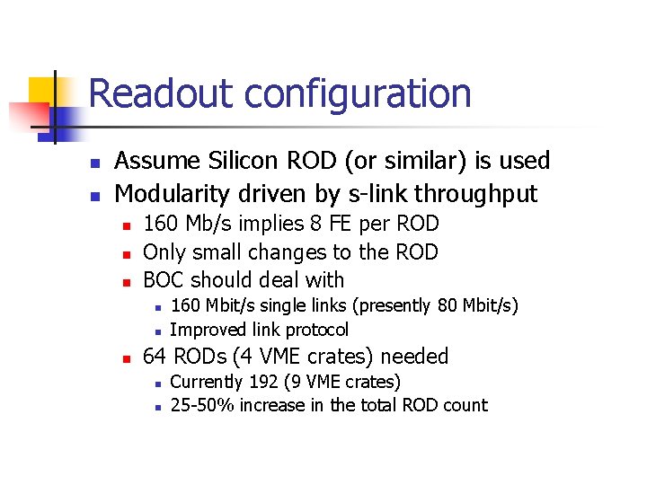 Readout configuration n n Assume Silicon ROD (or similar) is used Modularity driven by