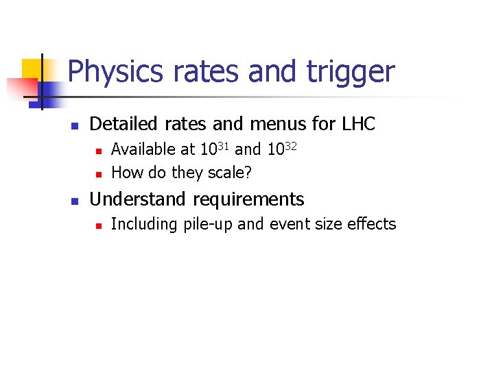 Physics rates and trigger n Detailed rates and menus for LHC n n n