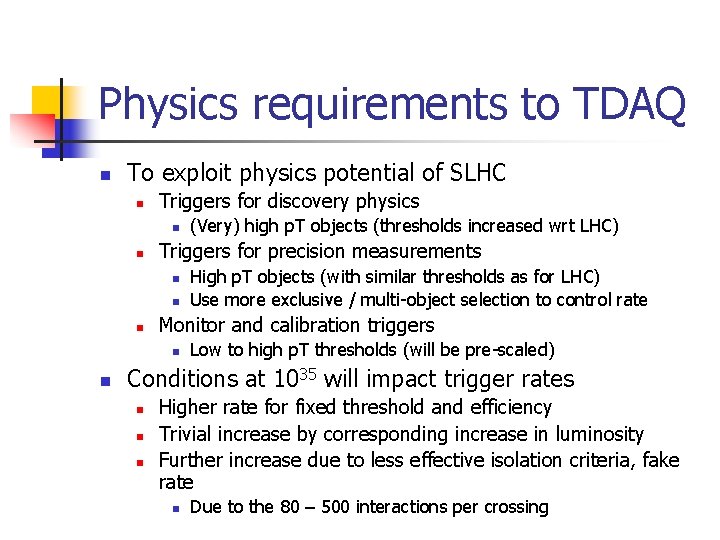 Physics requirements to TDAQ n To exploit physics potential of SLHC n Triggers for