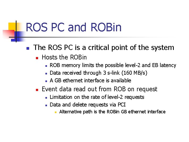 ROS PC and ROBin n The ROS PC is a critical point of the