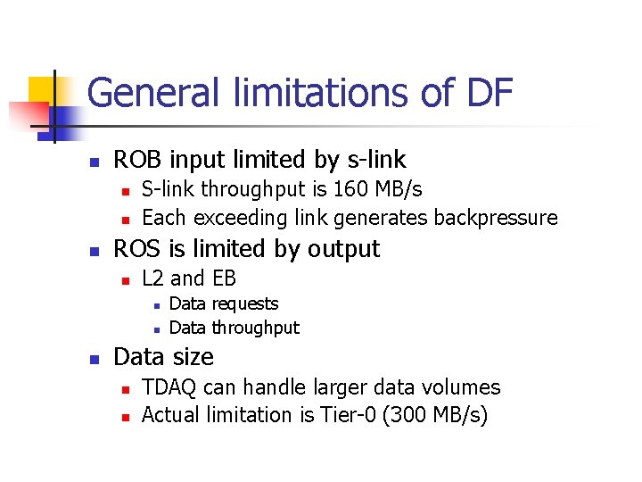 General limitations of DF n ROB input limited by s-link n n n S-link