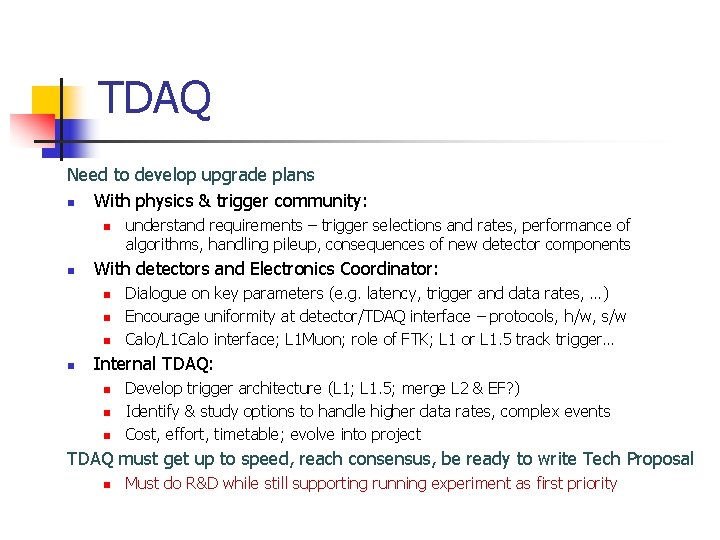 TDAQ Need to develop upgrade plans n With physics & trigger community: n n