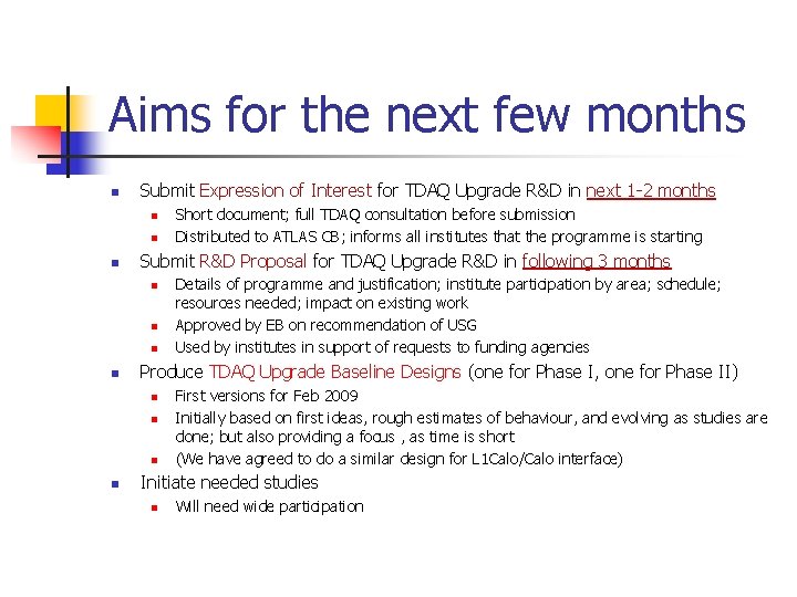 Aims for the next few months n Submit Expression of Interest for TDAQ Upgrade