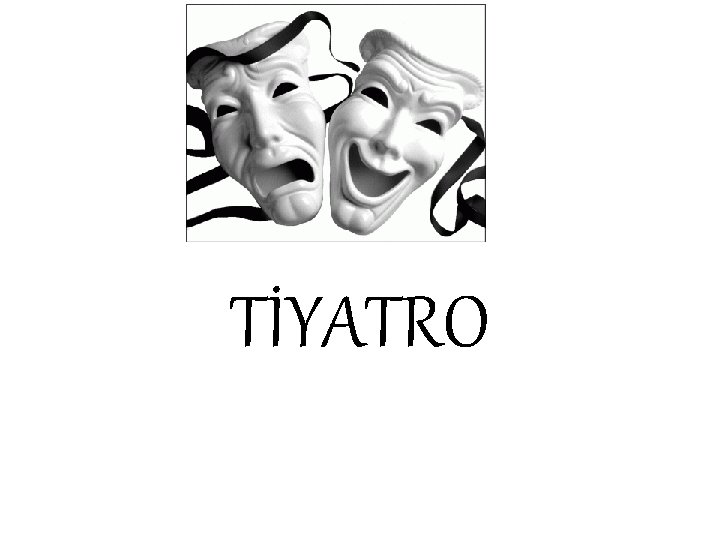 TİYATRO 