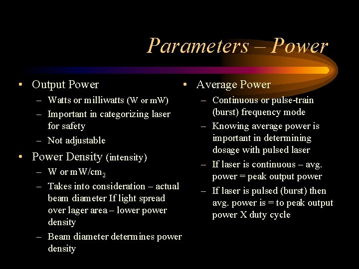 Parameters – Power • Output Power – Watts or milliwatts (W or m. W)